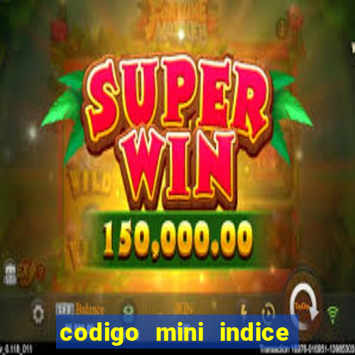 codigo mini indice setembro 2024